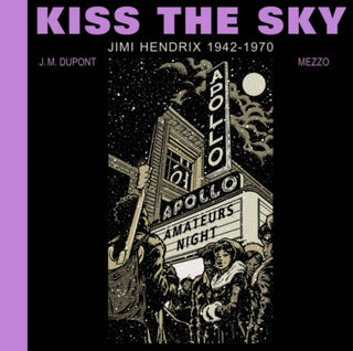 Supplemental image for 9781990521270 - Kiss the Sky: Jimi Hendrix 1942-1970