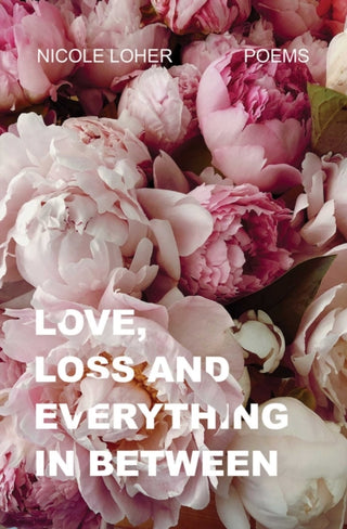Cover image for 9781998076802 - Love, Loss, and Everything In Between