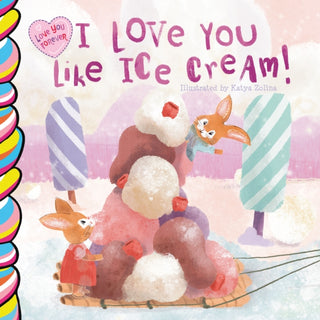 Cover image for 9781998211609 - I Love You Like Ice Cream 7x7