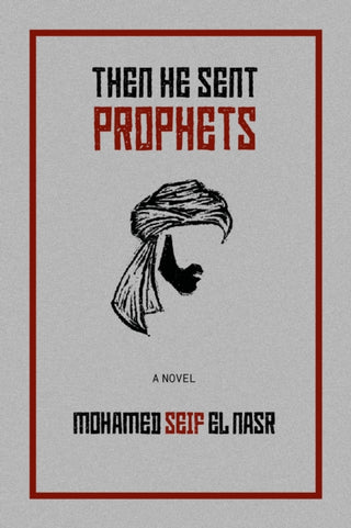 Cover image for 9781998309122 - Then He Sent Prophets