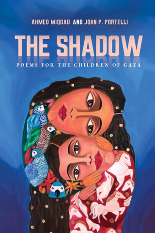 Cover image for 9781998309993 - The Shadow: Poems for the Children of Gaza