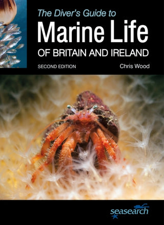 Cover image for 9781999581107 - The Diver's Guide to Marine Life of Britain and Ireland