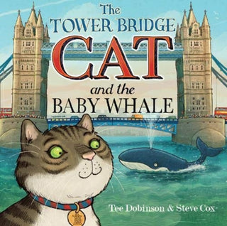 Cover image for 9781999602291 - The Tower Bridge Cat and The Baby Whale