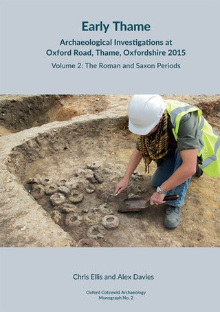 Cover image for 9781999822279 - Early Thame: Archaeological Investigations at Oxford Road, Thame, Oxfordshire 2015