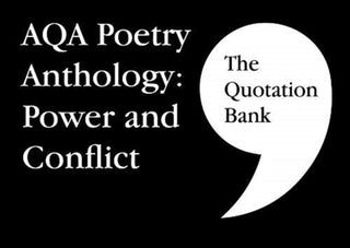 Supplemental image for 9781999981624 - The Quotation Bank: AQA Poetry Anthology - Power and Conflict GCSE Revision and Study Guide for English Literature 9-1