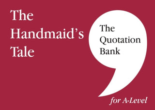 Cover image for 9781999981693 - The Quotation Bank: The Handmaid's Tale A-Level Revision and Study Guide for English Literature