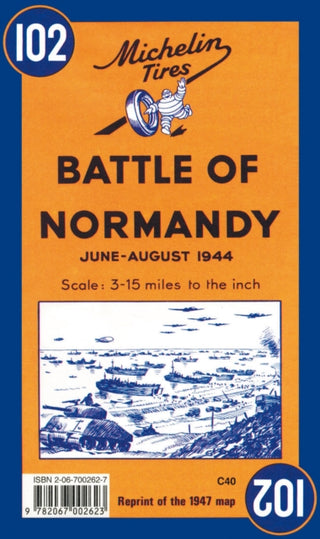 Cover image for 9782067002623 - Battle of Normandy - Michelin Historical Map 102