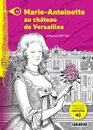 Cover image for 9782278102464 - Marie-Antoinette au chateau de Versailles - Livre + MP3
