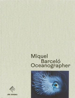 Cover image for 9782365680882 - Miquel Barceló: Oceanographer