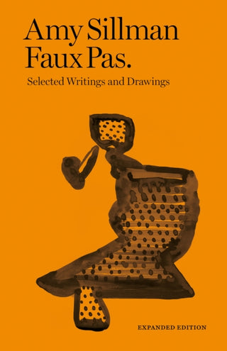 Cover image for 9782492650048 - Amy Sillman - Faux Pas - Selected Writings and Drawings (Expanded Edition)