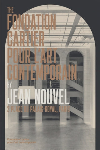 Cover image for 9782869251946 - The Fondation Cartier pour l’art contemporain by Jean Nouvel