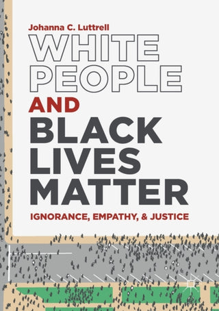 Cover image for 9783030224912 - White People and Black Lives Matter