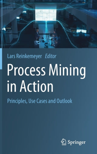 Cover image for 9783030401719 - Process Mining in Action