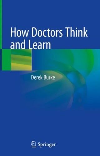Cover image for 9783030462789 - How Doctors Think and Learn