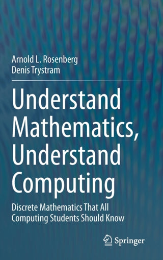 Cover image for 9783030583750 - Understand Mathematics, Understand Computing