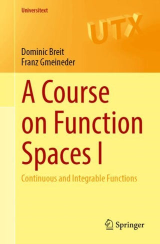 Cover image for 9783030806422 - A Course on Function Spaces I