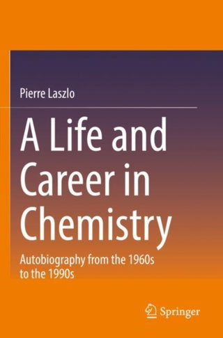 Supplemental image for 9783030823955 - A Life and Career in Chemistry