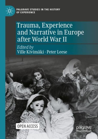 Cover image for 9783030846657 - Trauma, Experience and Narrative in Europe after World War II