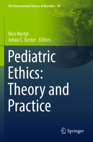 Cover image for 9783030861841 - Pediatric Ethics: Theory and Practice