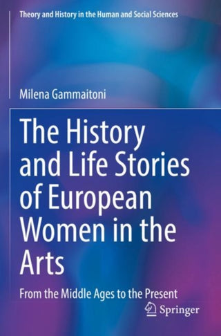 Cover image for 9783030944582 - The History and Life Stories of European Women in the Arts