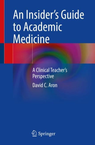 Cover image for 9783031195341 - An Insider’s Guide to Academic Medicine