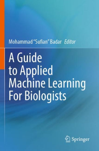 Cover image for 9783031222085 - A Guide to Applied Machine Learning for Biologists