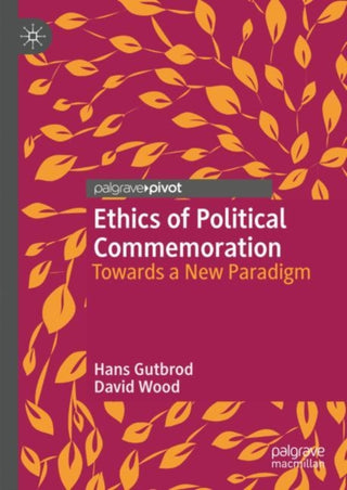 Supplemental image for 9783031315930 - Ethics of Political Commemoration