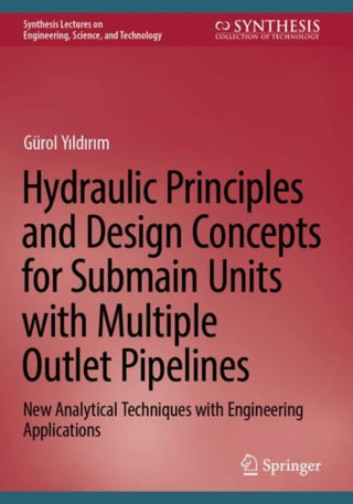 Cover image for 9783031324970 - Hydraulic Principles and Design Concepts for Submain Units with Multiple Outlet Pipelines