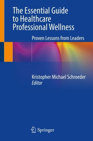 Cover image for 9783031364839 - The Essential Guide to Healthcare Professional Wellness