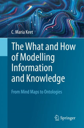 Cover image for 9783031396946 - The What and How of Modelling Information and Knowledge