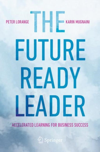 Cover image for 9783031450891 - The Future-Ready Leader