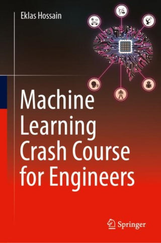 Cover image for 9783031469893 - Machine Learning Crash Course for Engineers