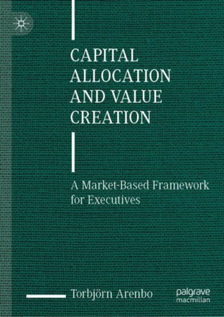 Cover image for 9783031470479 - Capital Allocation and Value Creation