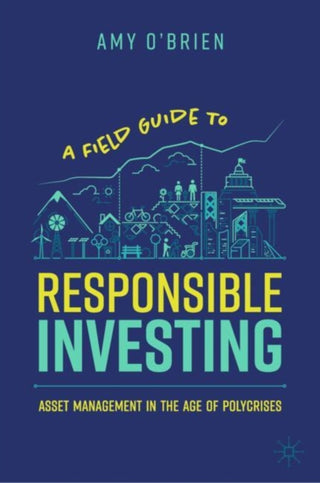Cover image for 9783031788710 - A Field Guide to Responsible Investing