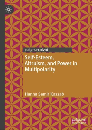 Cover image for 9783031866395 - Self-Esteem, Altruism, and Power in Multipolarity