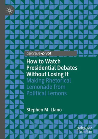Cover image for 9783031948169 - How to Watch Presidential Debates Without Losing It