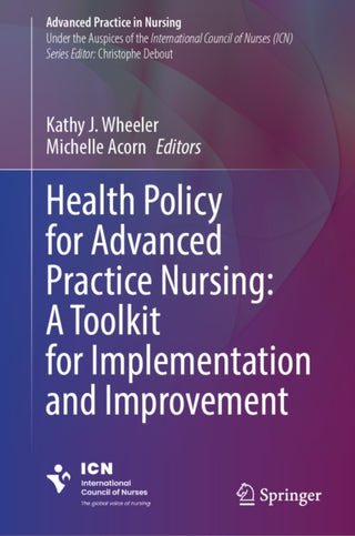 Cover image for 9783032036667 - Health Policy for Advanced Practice Nursing: A Toolkit for Implementation and Improvement