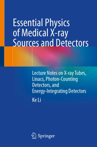 Cover image for 9783032277992 - Essential Physics of Medical X-ray Sources and Detectors