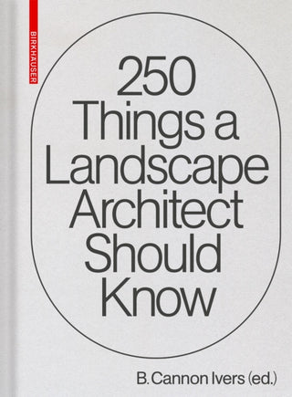 Cover image for 9783035623352 - 250 Things a Landscape Architect Should Know