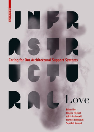 Cover image for 9783035625196 - Infrastructural Love