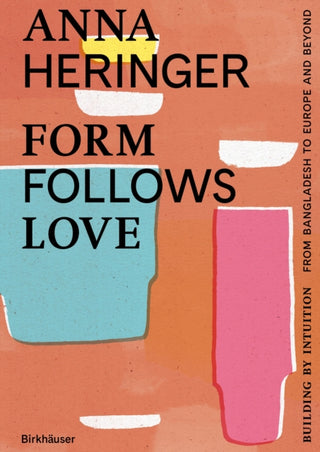 Cover image for 9783035628548 - Form Follows Love (English edition)