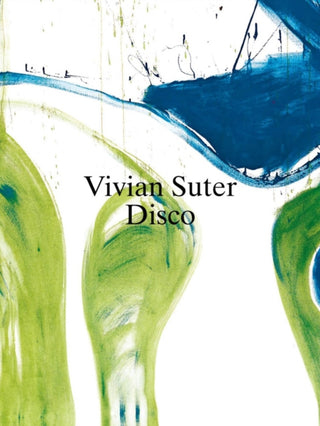 Cover image for 9783037646281 - Vivian Suter: Disco
