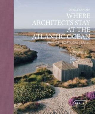 Cover image for 9783037682975 - Where Architects Stay at the Atlantic Ocean: France, Portugal, Spain