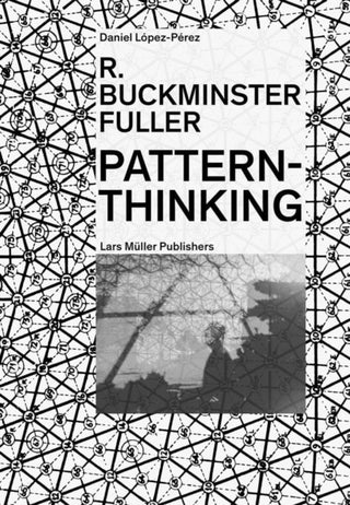 Cover image for 9783037786093 - R. Buckminster Fuller - Pattern-Thinking