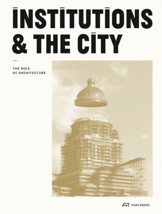 Cover image for 9783038602934 - Institutions and the City