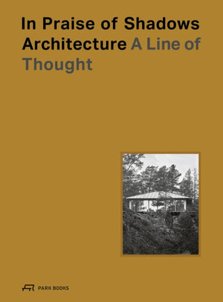 Cover image for 9783038603801 - In Praise of Shadows Architecture
