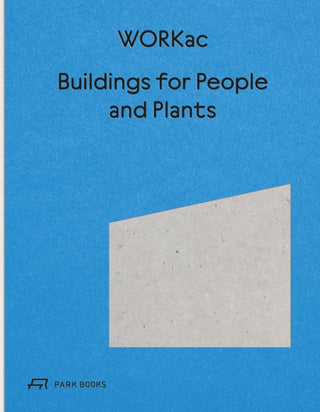 Cover image for 9783038603986 - Buildings for People and Plants by WORKac
