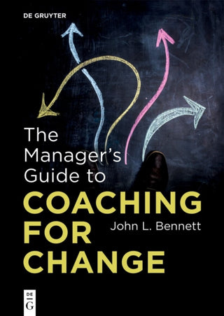 Cover image for 9783111001869 - The Manager’s Guide to Coaching for Change
