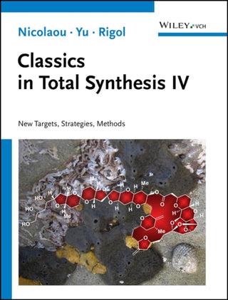 Cover image for 9783527348770 - Classics in Total Synthesis IV