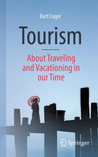 Cover image for 9783658447328 - Tourism - About Traveling and Vacationing in our Time